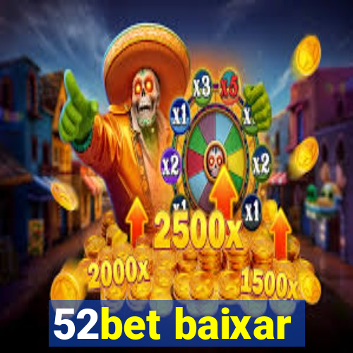 52bet baixar